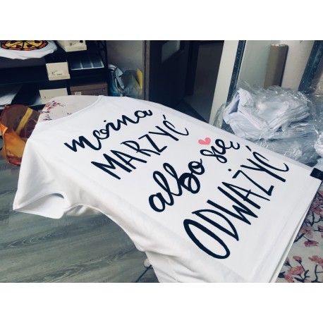 można marzyć albo się odważyć + serca różowe