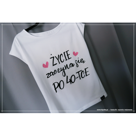 życie zaczyna się po 40 | lub dowolna cyfra