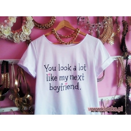 You look a lot like my next boyfriend + serduszka