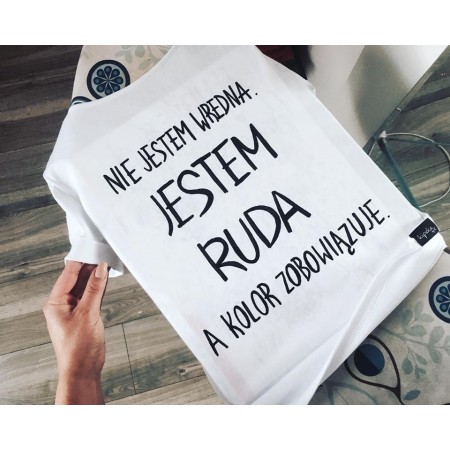 NIE JESTEM WREDNA JESTEM RUDA A KOLOR ZOBOWIĄZUJE