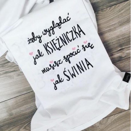 żeby wyglądać jak księżniczka musisz spocić sie jak świnia + serduszka